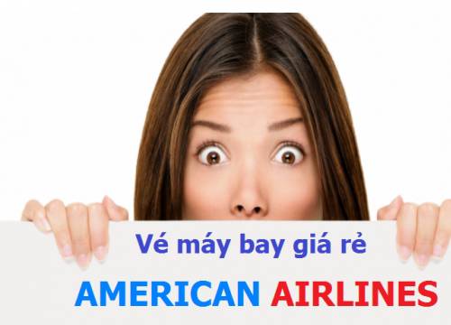 Vé máy bay American Airlines giá rẻ