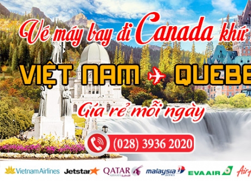 Vé máy bay đi Quebec - Canada giá Rẻ