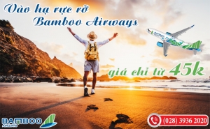 Vào hạ rực rỡ cùng Bamboo Airways