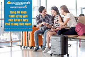 Vietnam Airlines TẶNG NGAY 01 kiện hành lý ký gửi đối với hạng vé Phổ thông siêu tiết kiệm