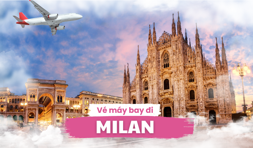 Vé máy bay đi Milan giá rẻ