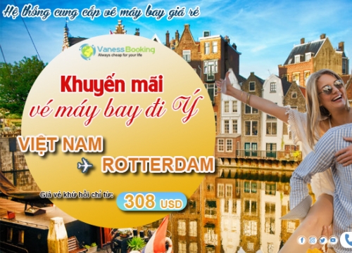 Vé máy bay đi Rotterdam - Hà Lan giá ưu đãi