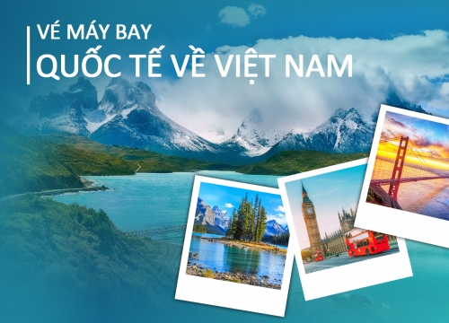 Vé máy bay quốc tế về Việt Nam