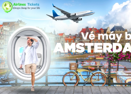 Vé máy bay đi Amsterdam (Hà Lan) giá rẻ