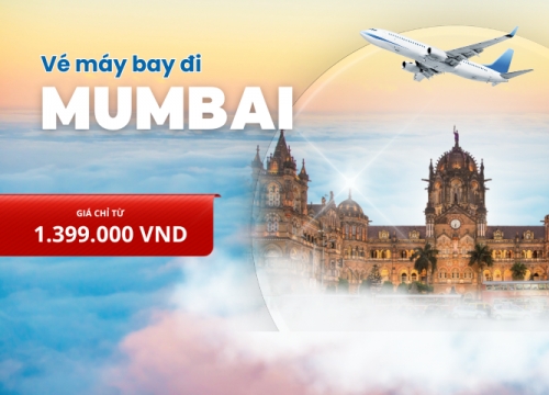 Vé máy bay đi Mumbai giá rẻ