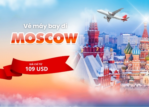 Vé máy bay đi Moscow giá rẻ